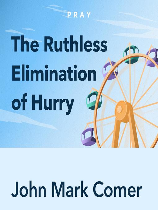 Title details for The Ruthless Elimination of Hurry by John Mark Comer by Pray.com - Available
